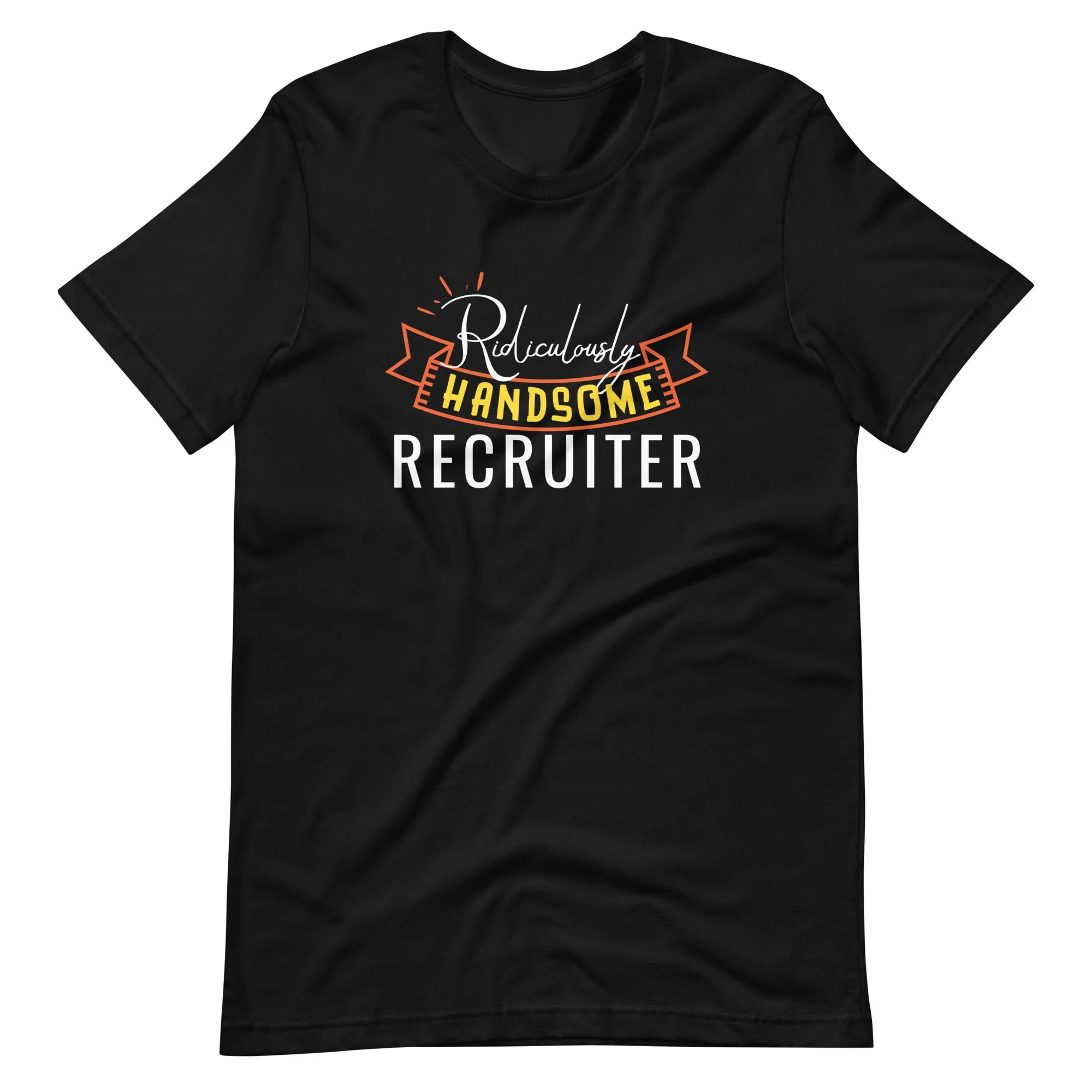 Handsome Recruiter T-Shirt